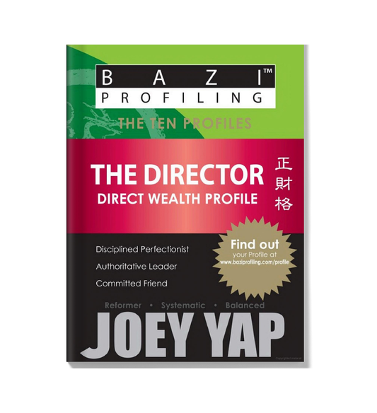BaZi Profiling Series - The Director (Direct Wealth Profile)
